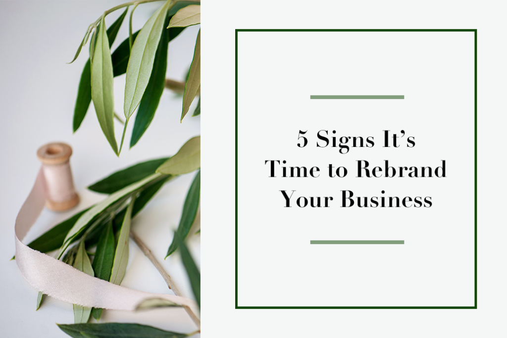 5 Signs It's Time to Rebrand Your Business